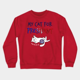 My cat for President Crewneck Sweatshirt